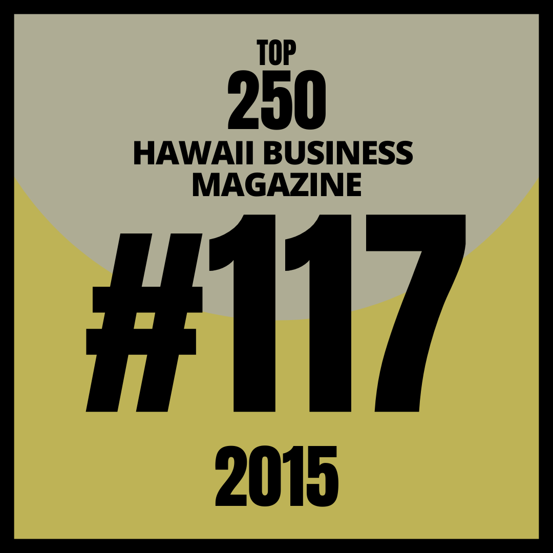 Ranks at #117 on Hawaii Business Top 250