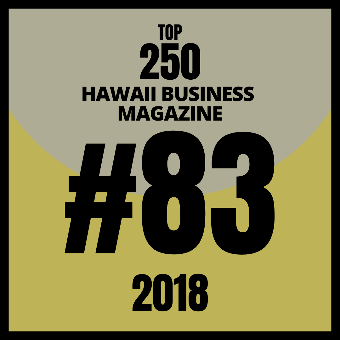 Ranks at #83 on Hawaii Business Top 250 Companies