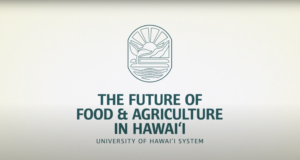 The future of food and agriculture in Hawaii.